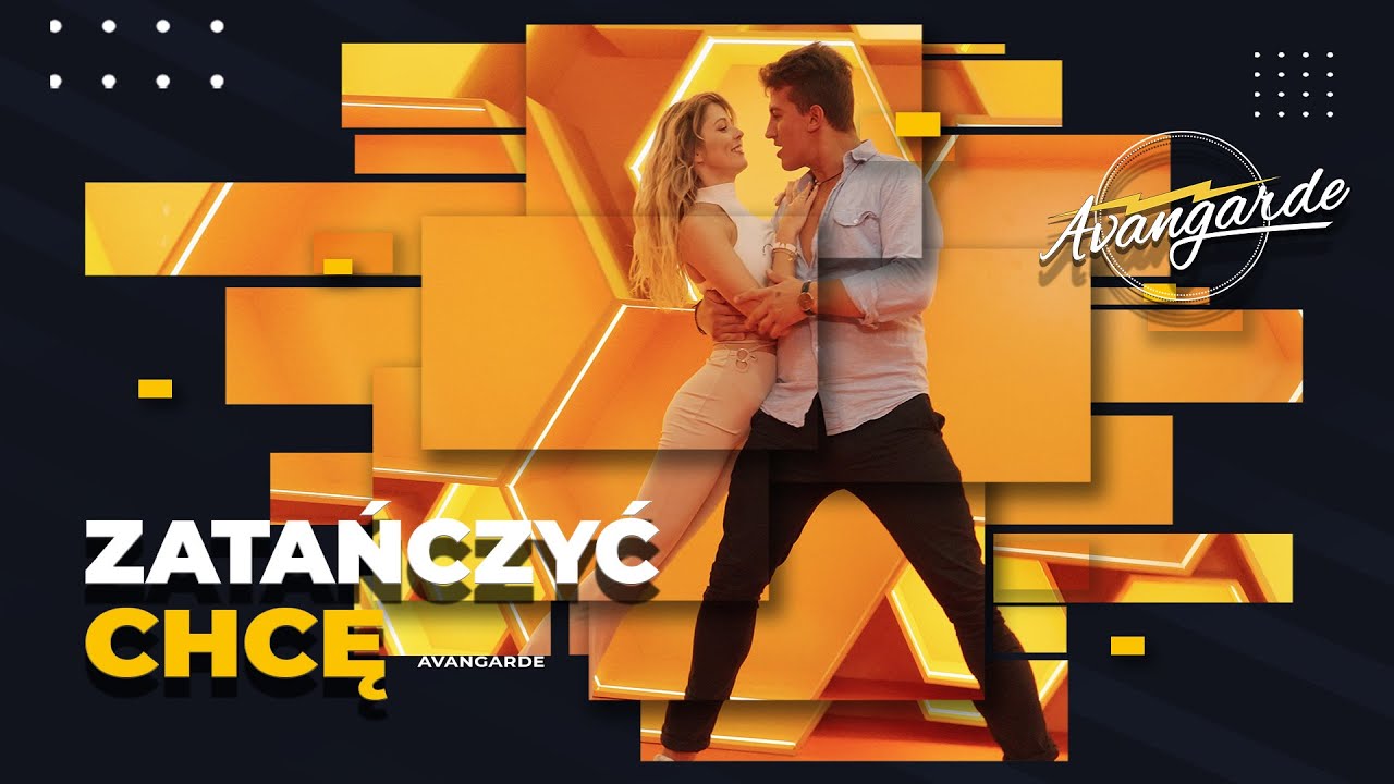Avangarde - Zatańczyć chcę   (Official Video) 2023