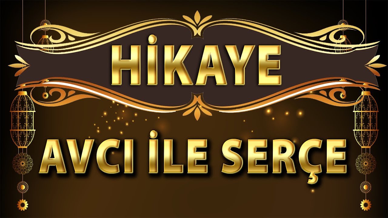 AVCI İLE SERÇE - İBRETLİK DİNİ HİKAYE