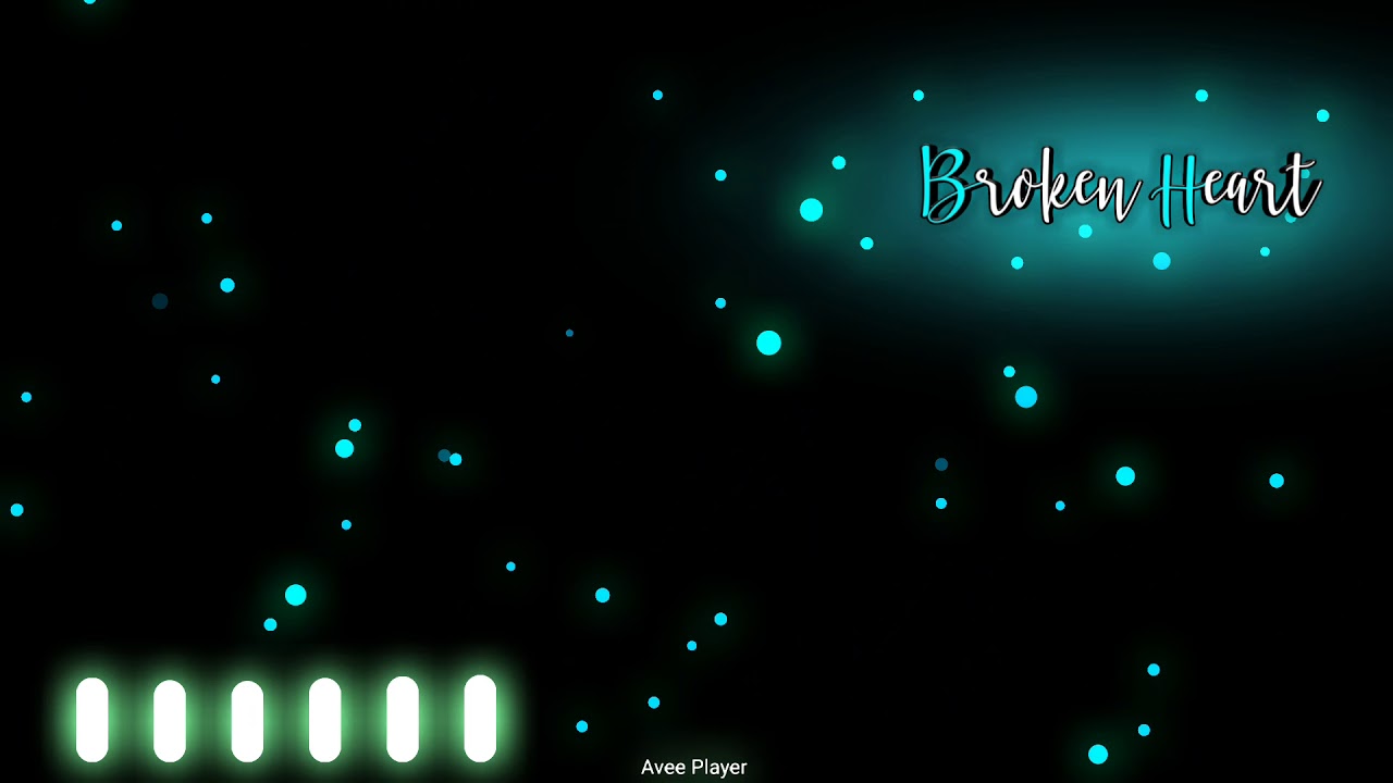 Avee player template download black screen status video | broken heart avee player template download