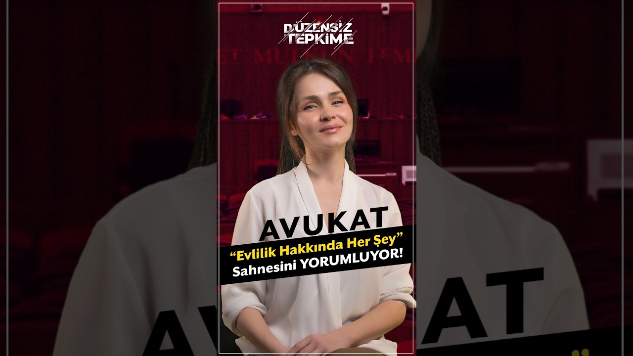 Avukat 'Evlilik Hakkında Her Şey' sahnesini yorumluyor!