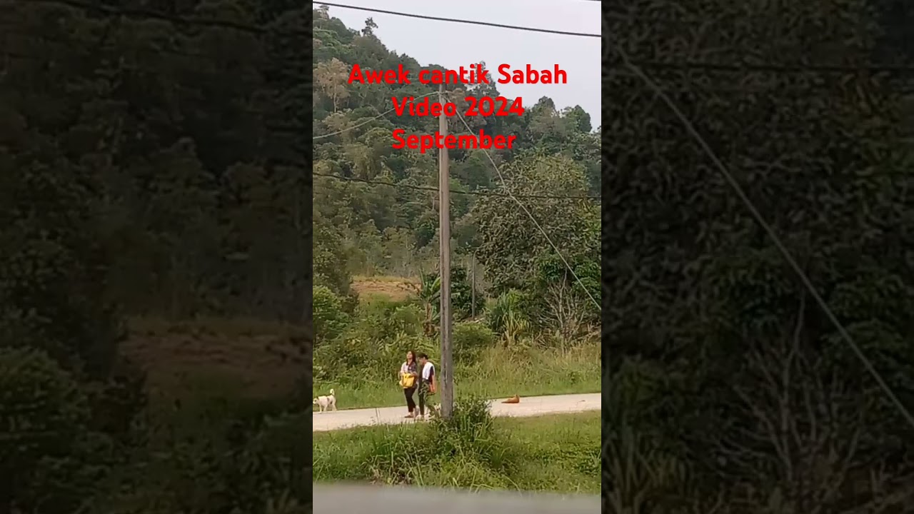 Awek cantik #Sabah Video Sab, 21 September 🙈😍🥰✨❤️