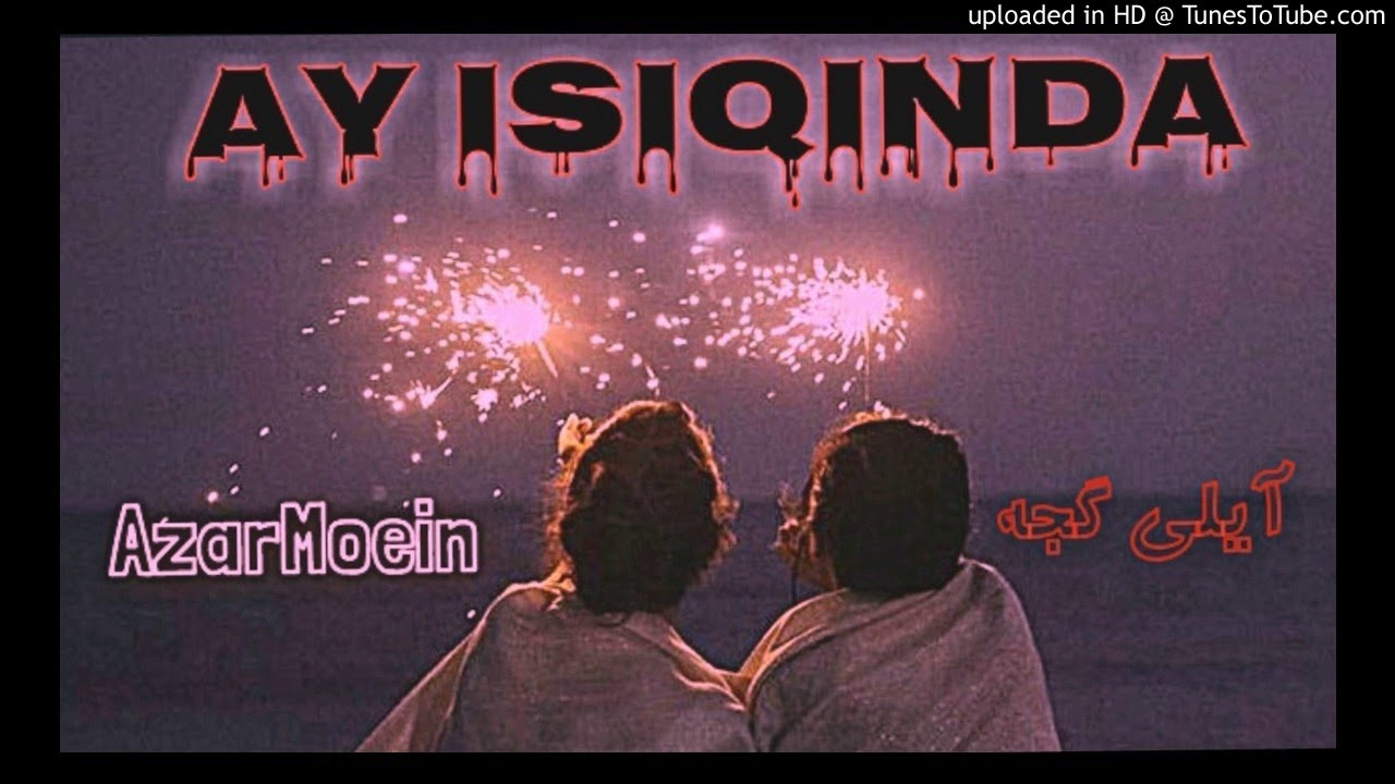 Ay Isiqinda | AzarMoein