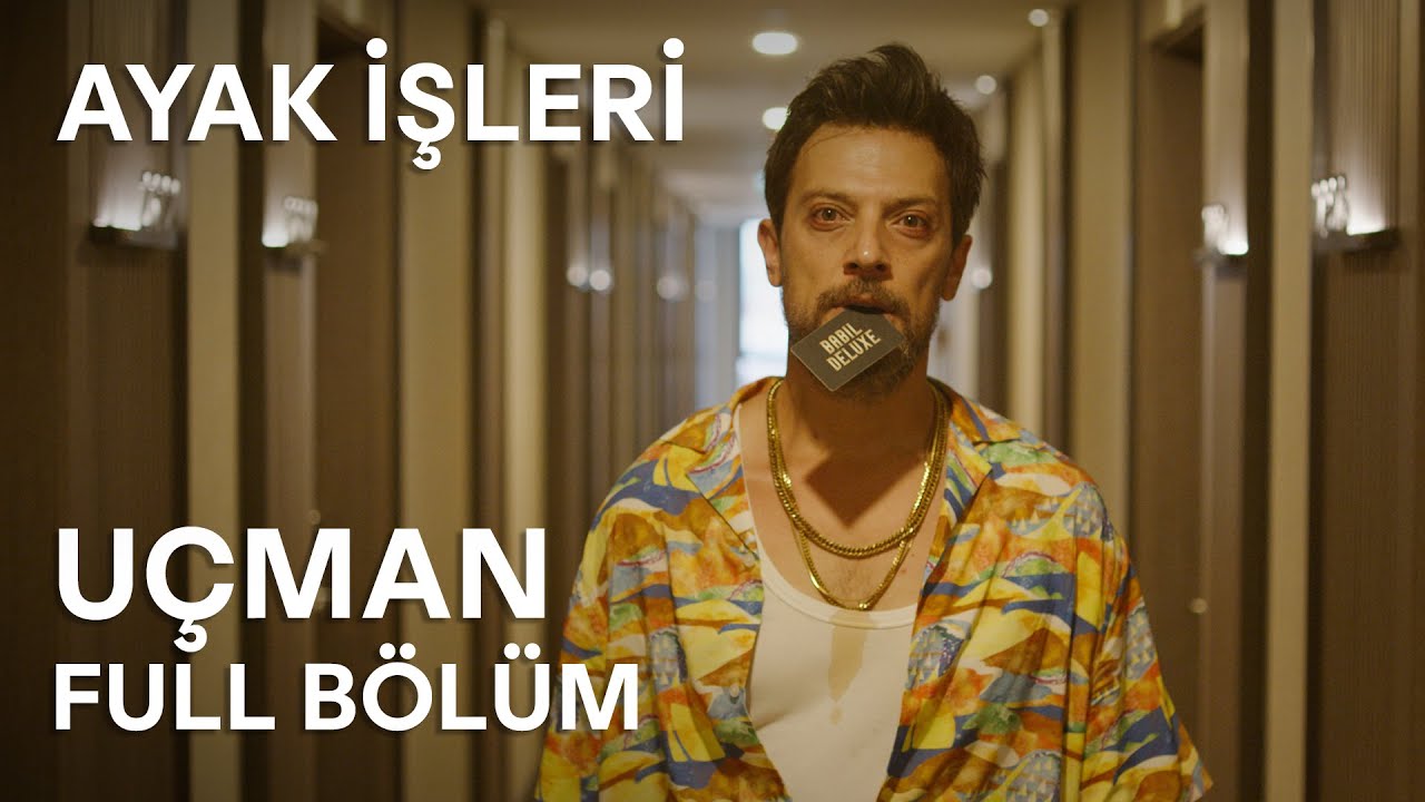 Ayak İşleri - Uçman | Full Bölüm