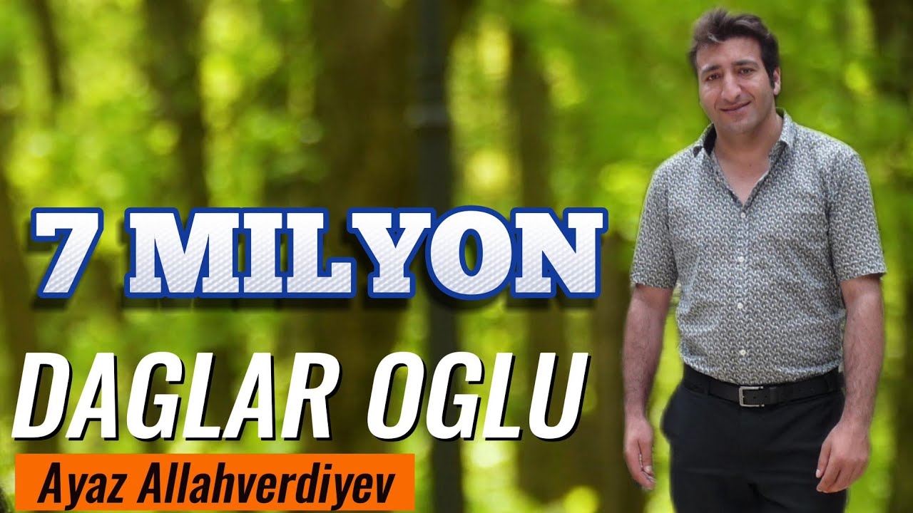 Ayaz Allahverdiyev - Daglar Oglu (Yeni Mahni 2025 Trend)