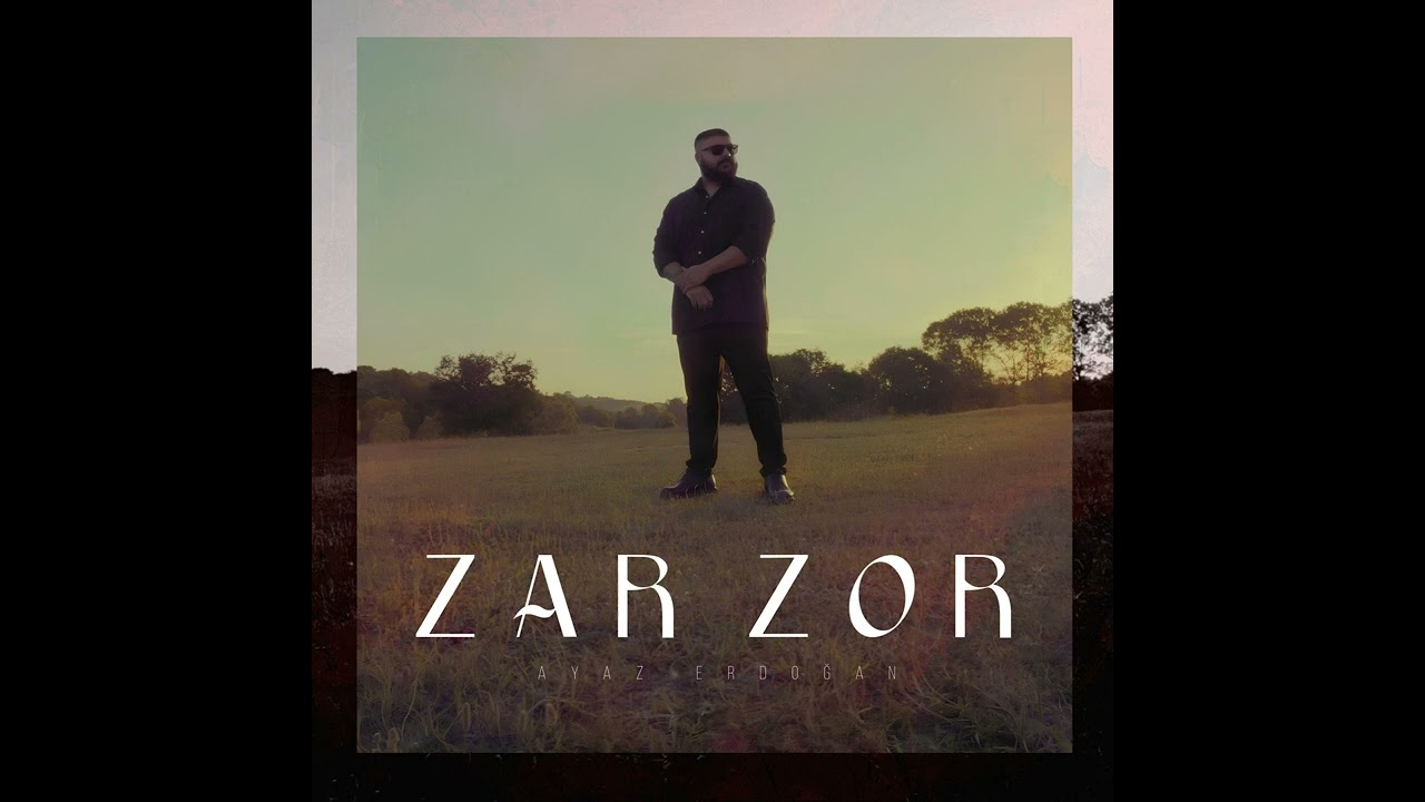 Ayaz Erdoğan - Zar Zor 2024