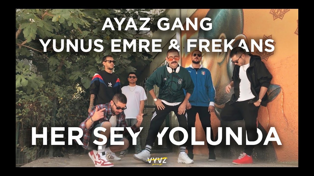 Ayaz Gang - Her Şey Yolunda (feat. Yunus Emre & Frekans) (Official Video)