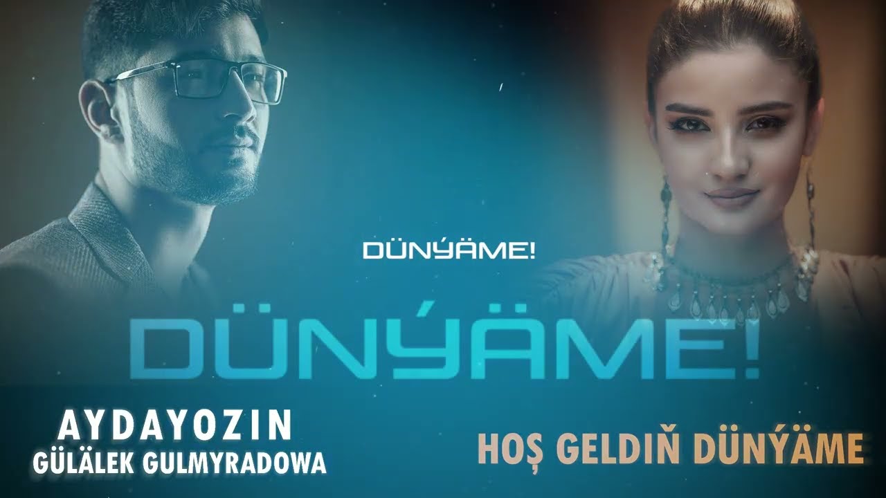 AYDAYOZIN & GÜLÄLEK G. - Hoş Geldiň Dünýäme (Official Lyric Video 2025) @gulalekgulmyradowa