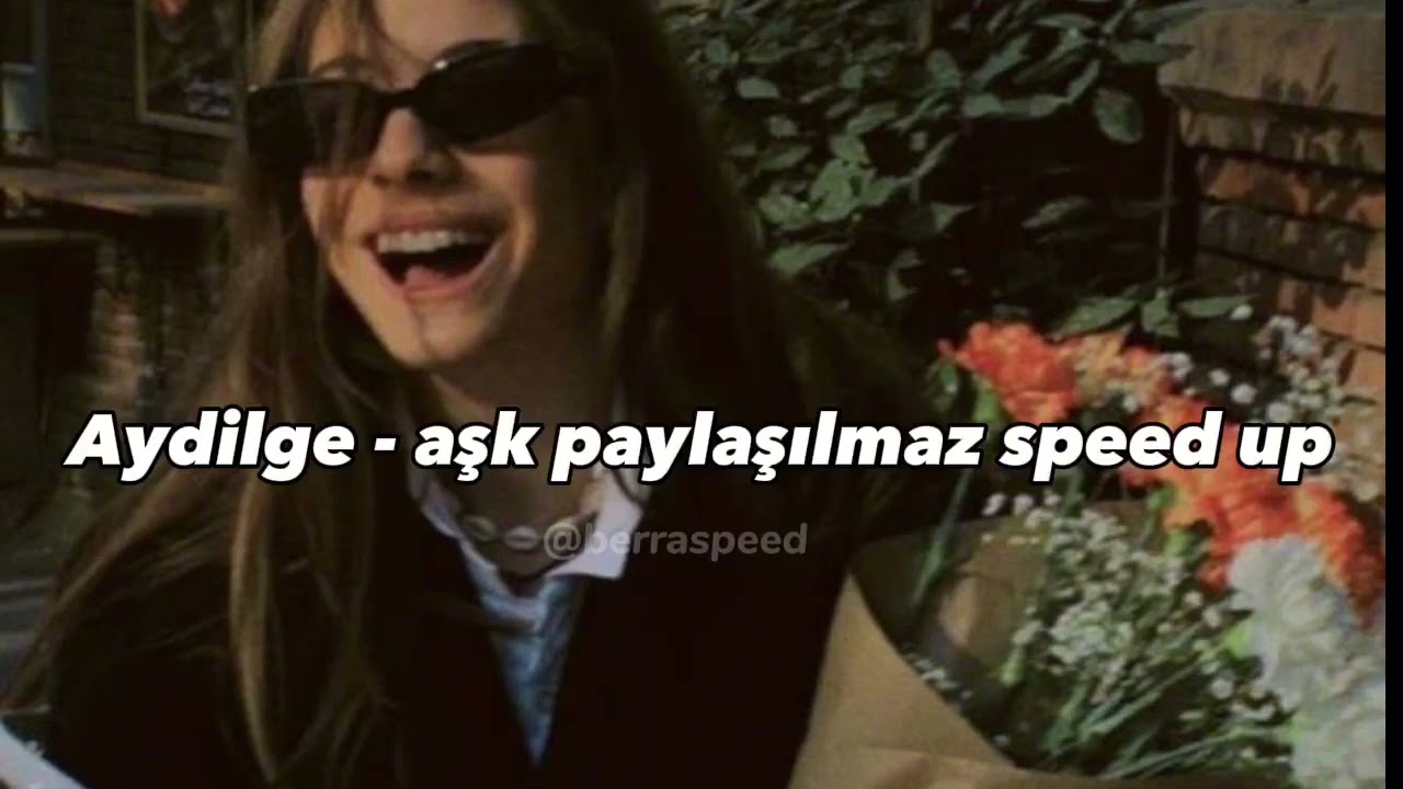 Aydilge - aşk paylaşılmaz (speed up)