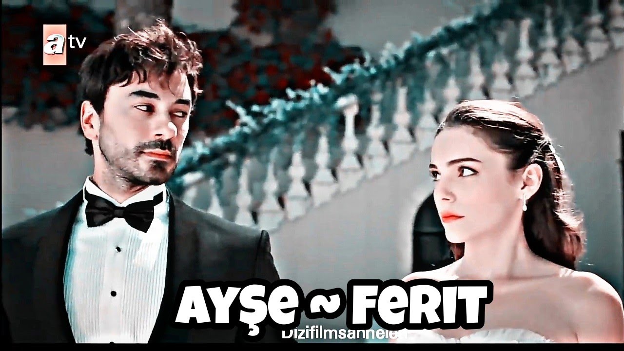 Ayşe ~ Ferit & Hande ~ Ferıt Klip || Kalp Yarası || Neyim Olacaktın 🌸