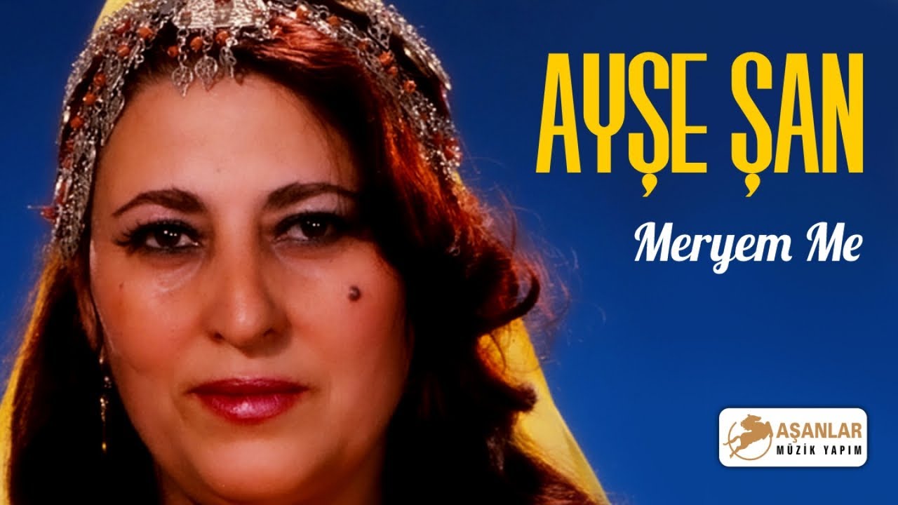 Ayşe Şan - Meryem Me