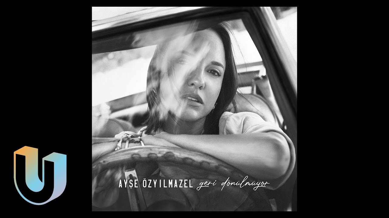 Ayşe Özyılmazel - Geri Dönülmüyor