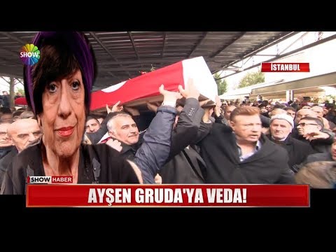 Ayşen Gruda'ya veda!
