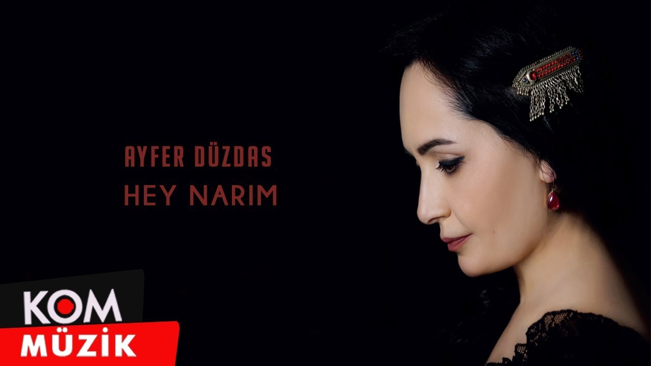 Ayfer Düzdaş - Hey Narim (Official Audio © Kom Müzik)