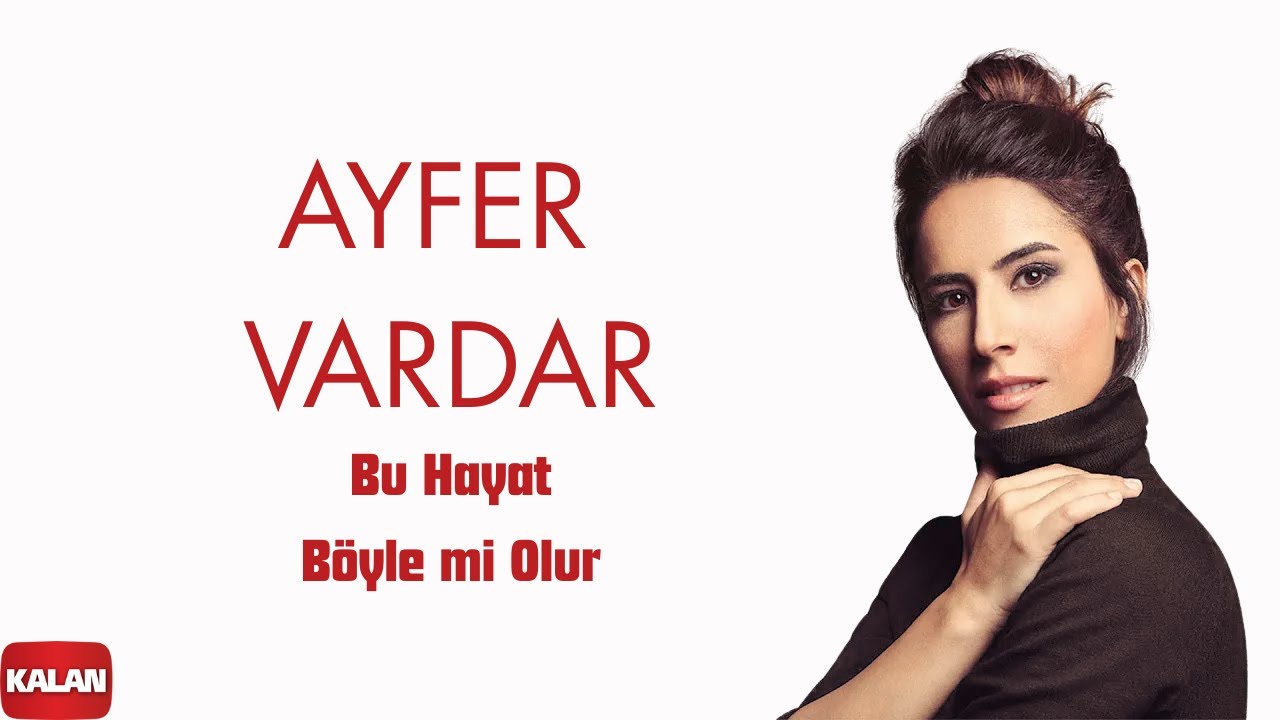 Ayfer Vardar - Bu Hayat Boylemi Olur I Sır © 2019 Kalan Müzik