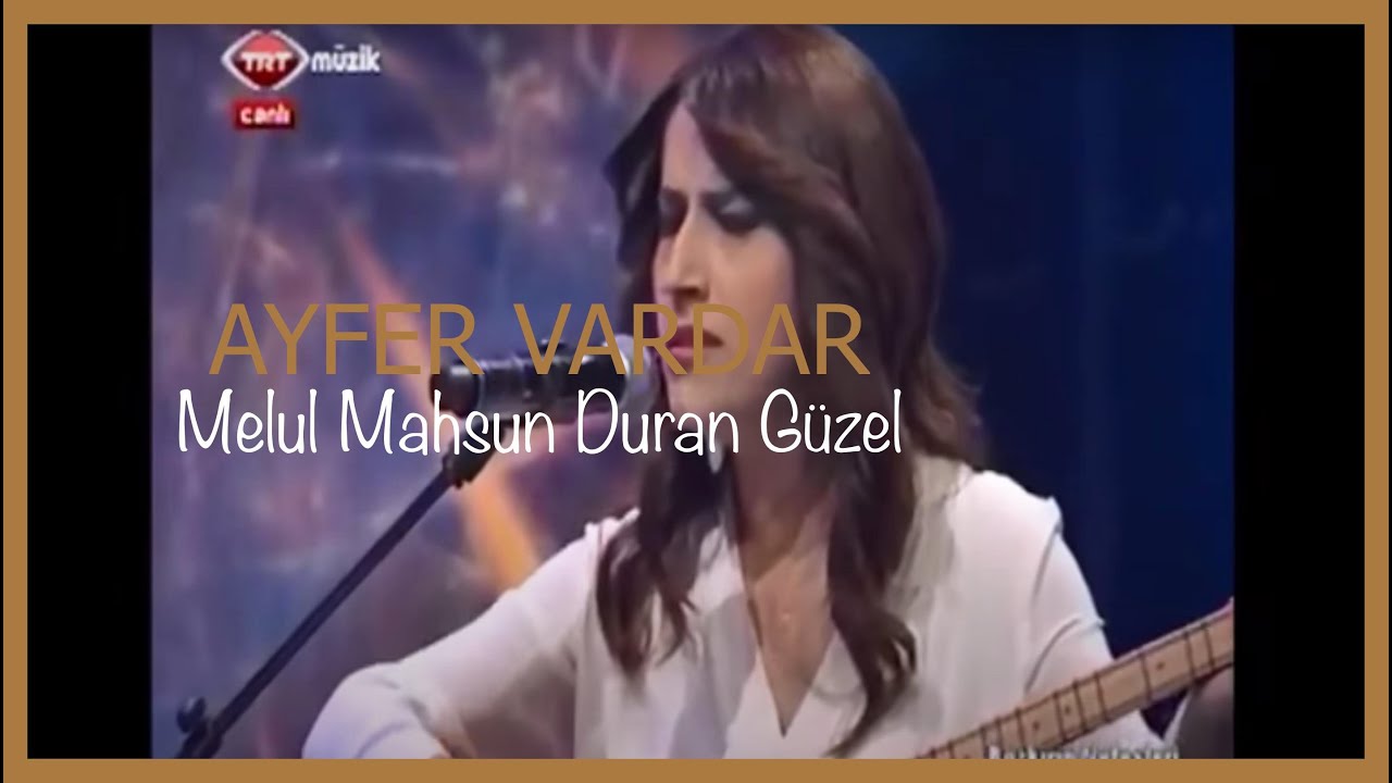 Ayfer Vardar - Melul Mahsun Duran Güzel