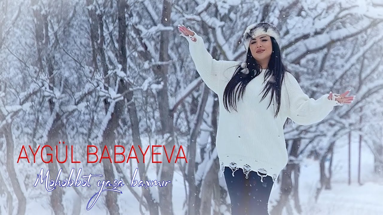 Aygül Babayeva - Məhəbbət yaşa baxmır (Official Video)