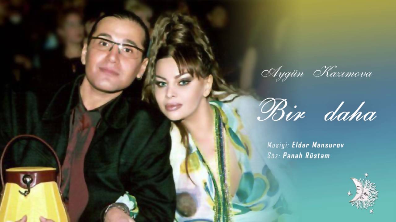 Aygün Kazımova ft Samir Bağırov - Bir daha