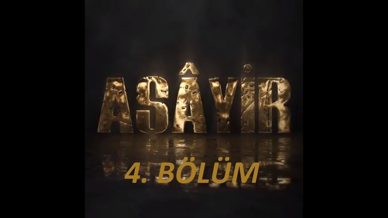 Aşâyir 4. Bölüm (İnternet Dizisi)