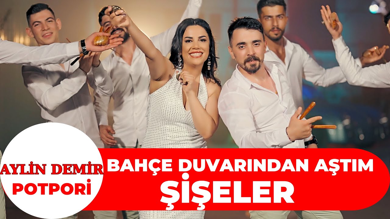 Aylin Demir - Bahçe Duvarından Aştım - Şişeler - Potpori Oyun Havası