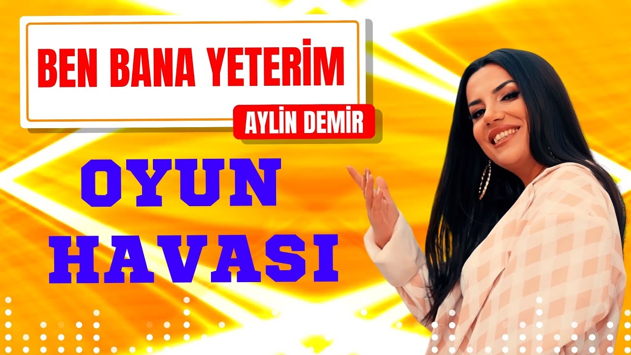 Aylin Demir - Ben Bana Yeterim