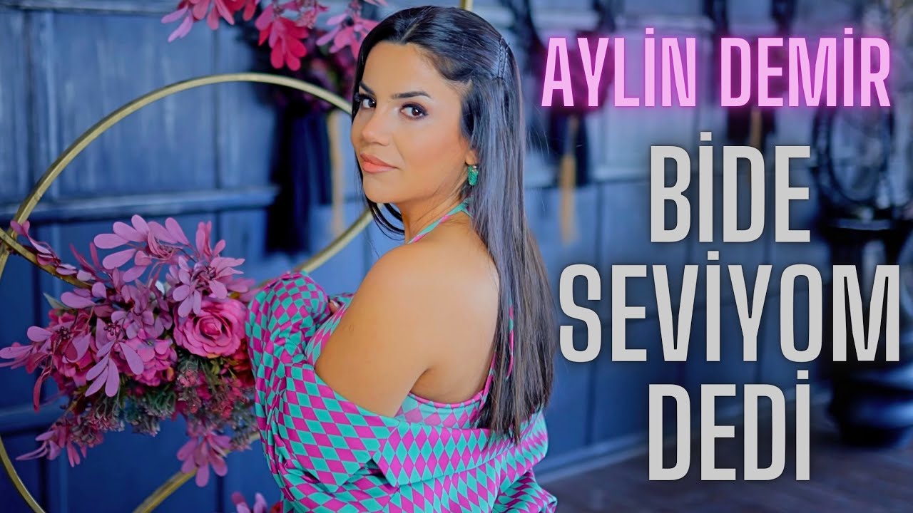 Aylin Demir - Bide Seviyom Dedi - Roman Havası