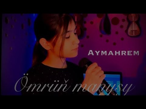 Aymahrem Akmyradowa Ömrüň manysy cover Merdan Nurgylyjow  Jahan bagşy
