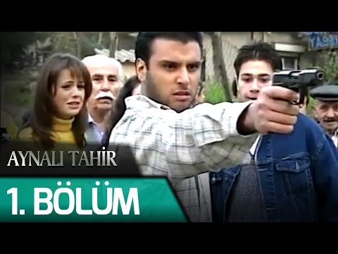Aynalı Tahir 1. Bölüm
