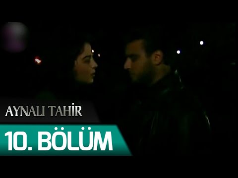 Aynalı Tahir 10. Bölüm