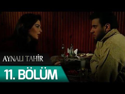 Aynalı Tahir 11. Bölüm