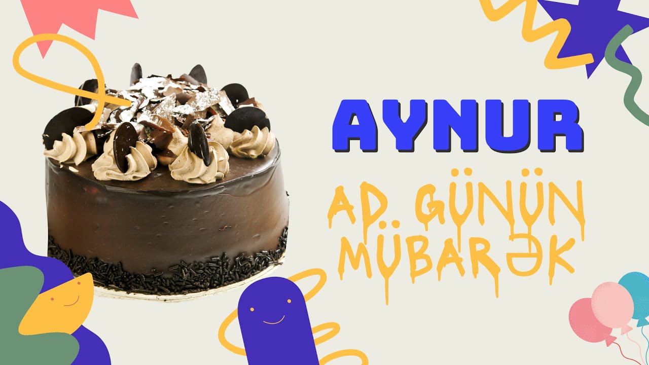Aynur ad günün mübarək | Ad günü təbrikləri