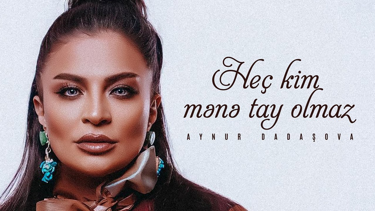 Aynur Dadaşova – Heç Kim Mənə Tay Olmaz (YENİ 2023)