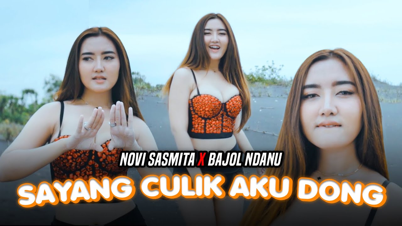 AYO SAYANG CULIK AKU DONG - Novi Sasmita X Bajol Ndanu (Official Music Video)