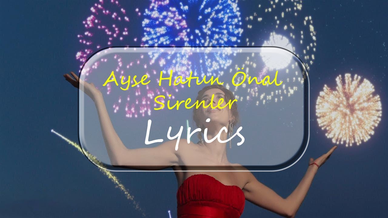 Ayse Hatun Önal - Sirenler lyrics