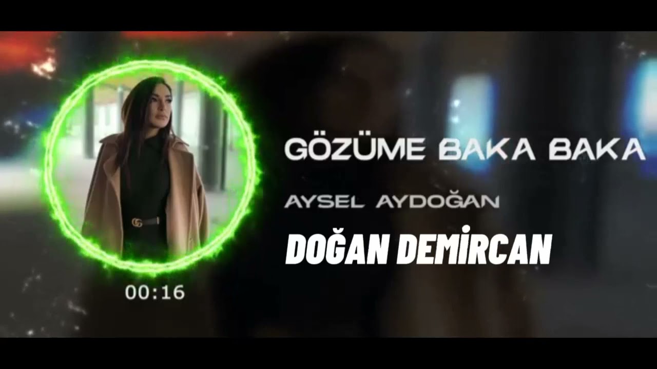 Aysel Aydoğan - Gözüme Baka Baka Remix (DOĞAN DEMİRCAN)