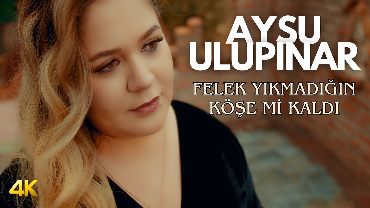 Aysu Ulupınar - Felek Yıkmadığın Köşe Mi Kaldı | Official Video © 2024