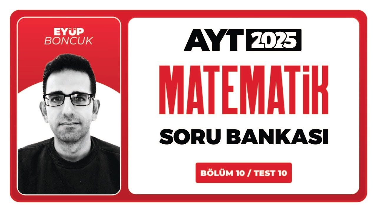 AYT 3D Matematik Soru Bankası  Bölüm  10 Test 10 Soru Çözümleri | Eyüp Boncuk