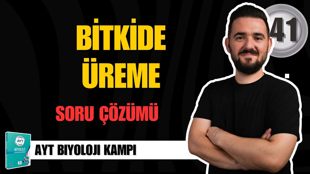 AYT Biyoloji Kampı | 41. GÜN | Bitkide Üreme Soru Çözümü - Bitki Biyolojisi | yks2025