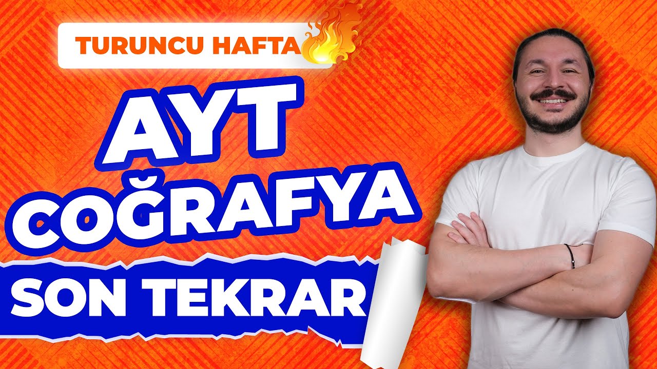 AYT COĞRAFYA FULL TEKRAR 2025 - Turuncu Hafta Genel Tekrar
