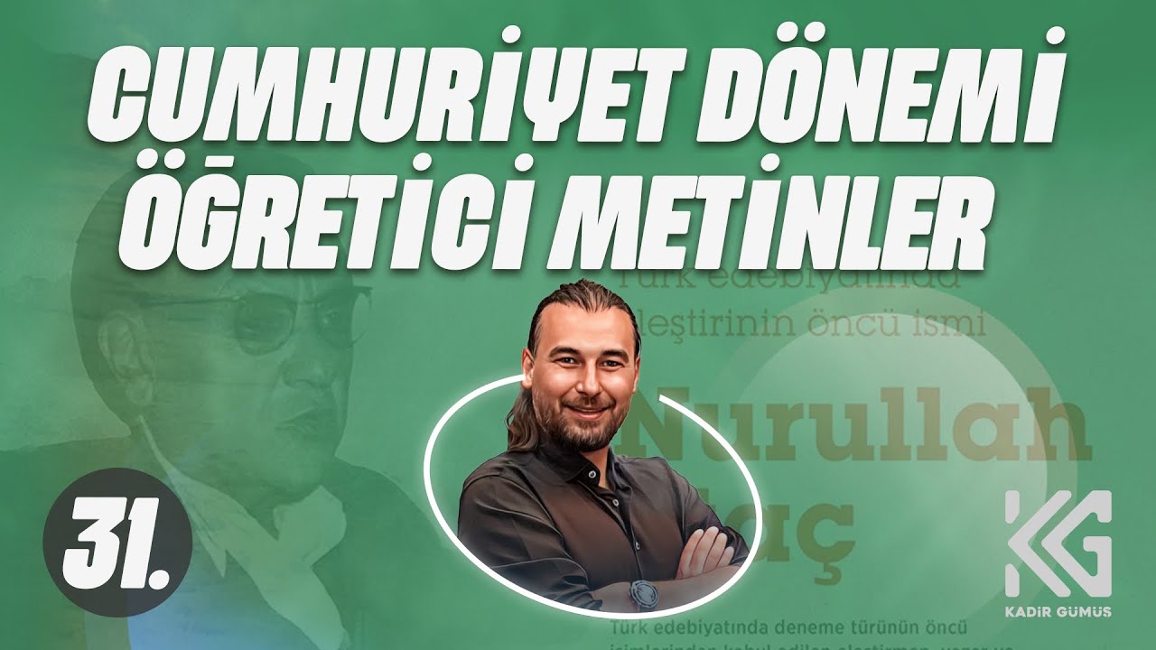 AYT EDEBİYAT (31. GÜN)-CUMHURİYET DÖNEMİ ÖĞRETİCİ METİNLER - Kadir GÜMÜŞ (2025)