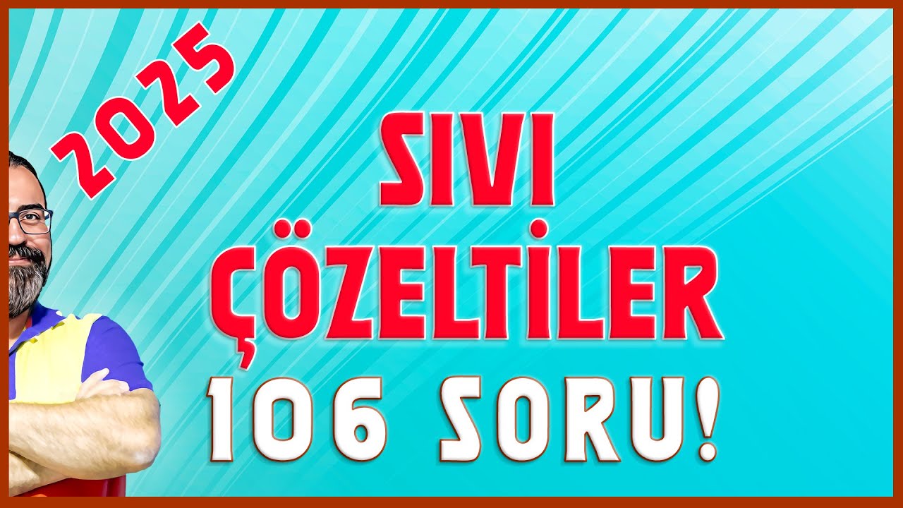 AYT Kimya 2025 - Sıvı Çözeltiler - 106 Soru İle Öğren!