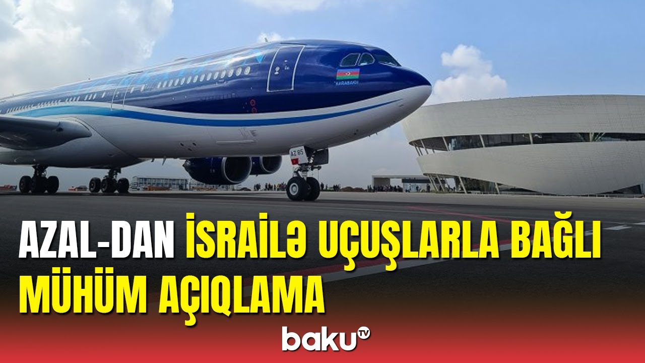 AZAL-dan İsrailə uçan sərnişinlərin biletləri ilə bağlı dəyişiklik