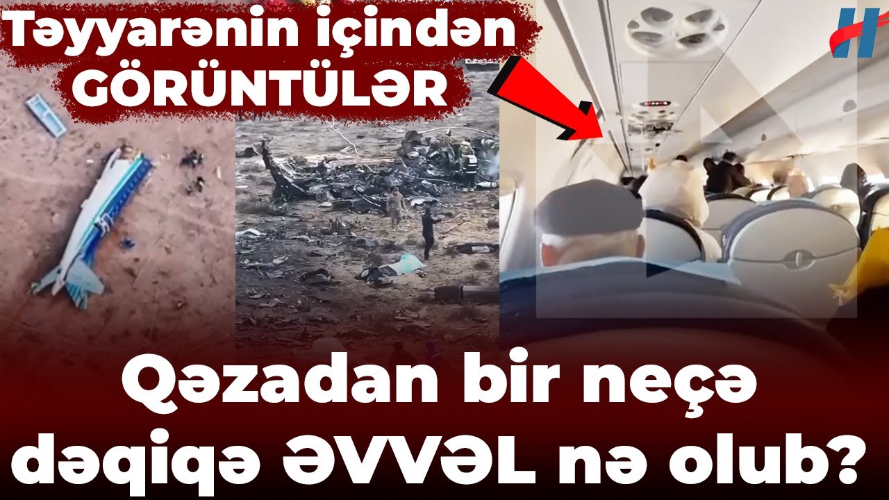 AZAL-ın təyyarəsinin qəza öncəsi təyyarənin salonundan görüntülər yayıldı - Yaralananlar danışdı