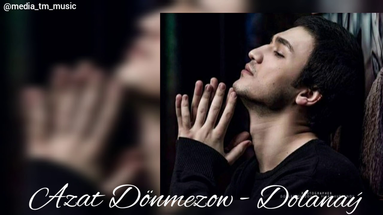 Azat Dönmezow  - Dolanaý .mp3 | 2020