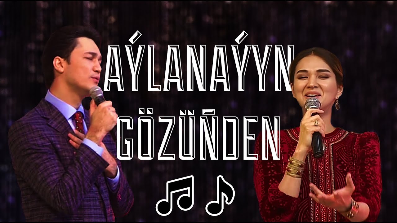 Azat Dönmezow ft Mähri Pirgulyýewa - Aýlanaýyn gözüňden | 8 mart 2022