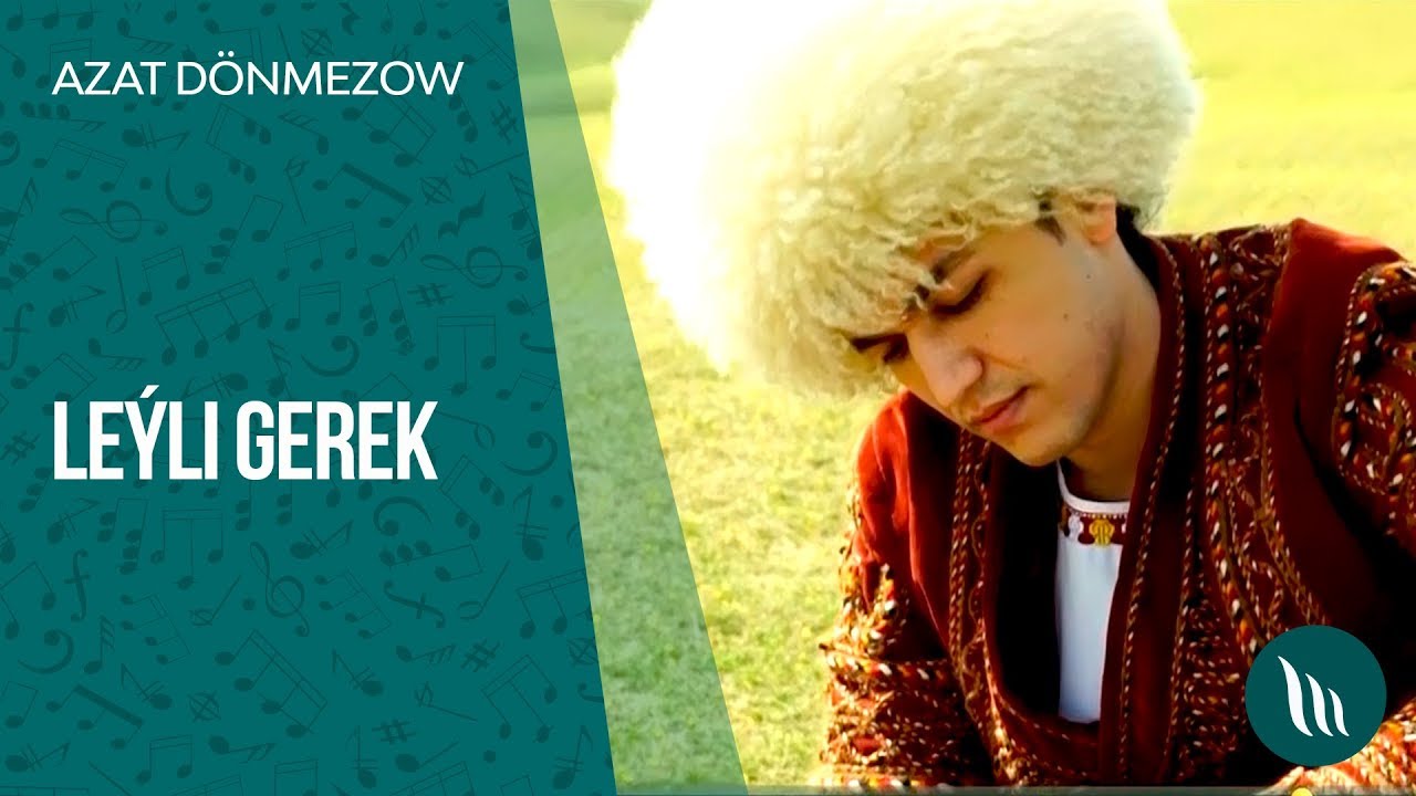 Azat Donmezow - Leyli gerek | 2019