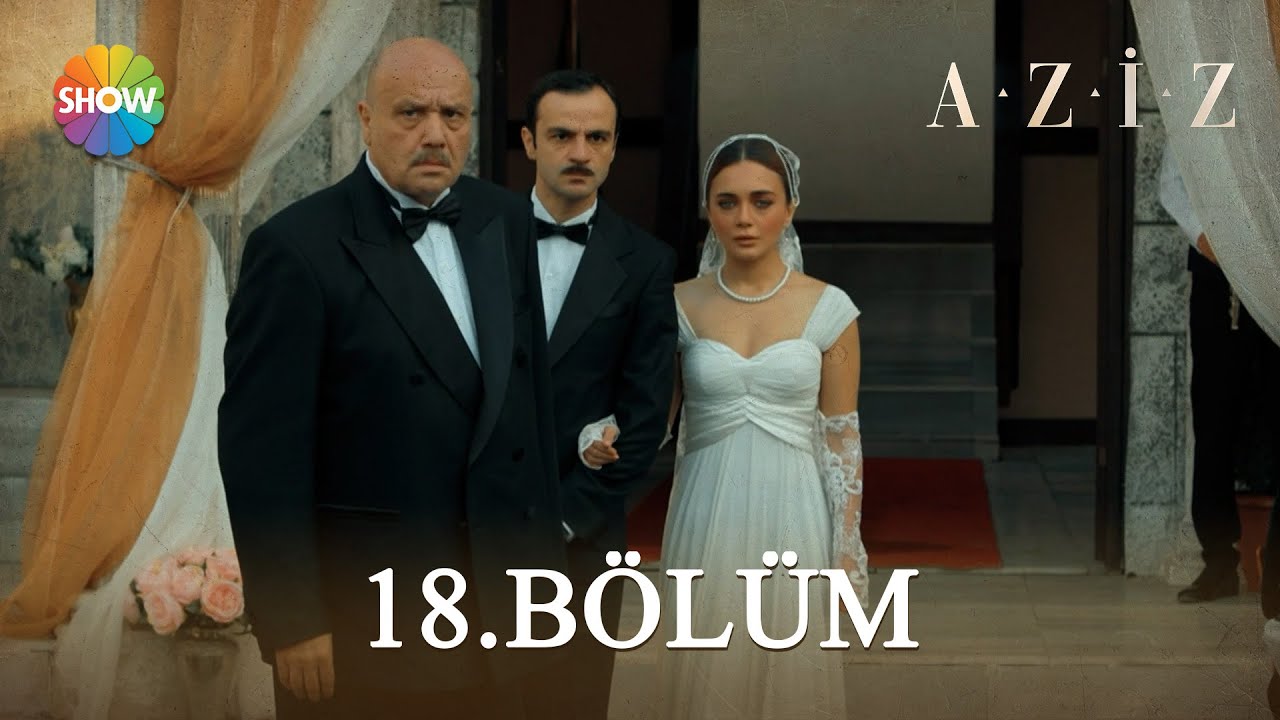 Aziz 18. Bölüm