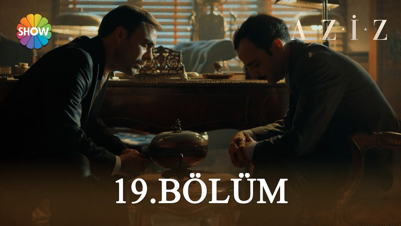 Aziz 19. Bölüm