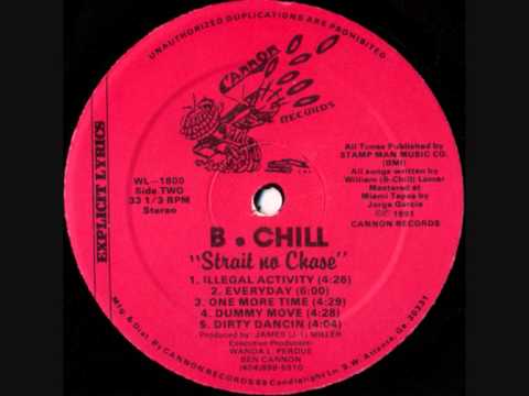 B. Chill -- Strait No Chase