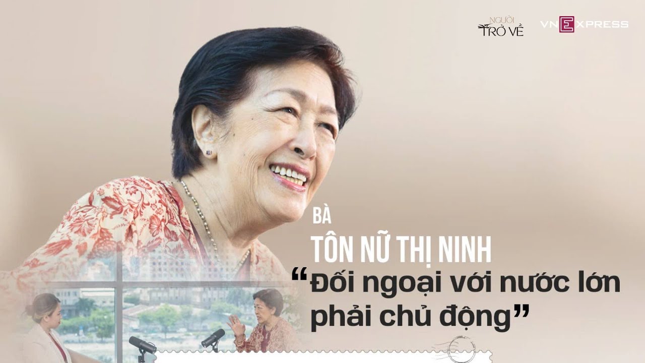 Bà Tôn Nữ Thị Ninh: 'Đối ngoại với nước lớn phải chủ động' | VnExpress