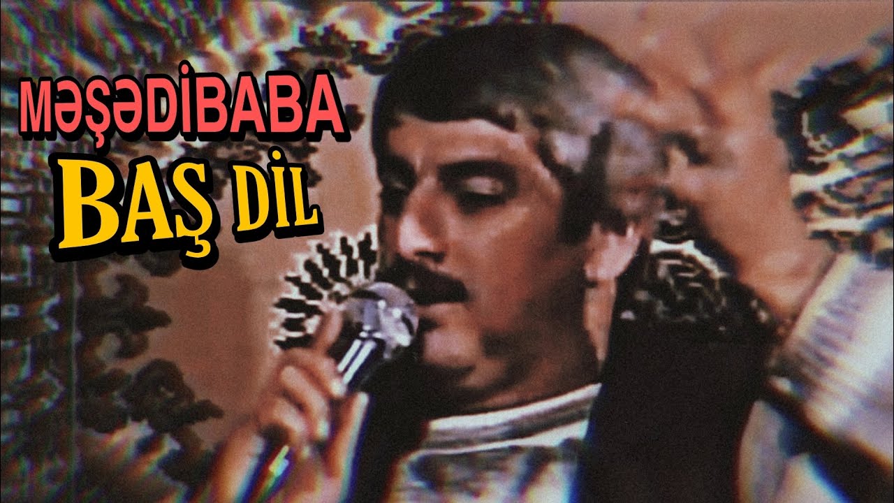 BAŞ DİL | Məşədibaba